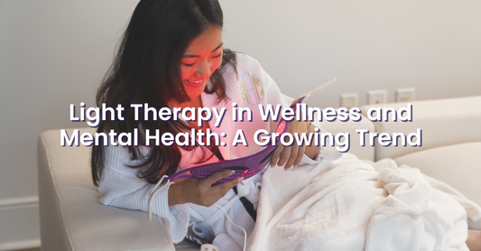 Light Therapy in Wellness and Mental Health: A Growing Trend